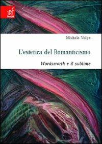 L' estetica del romanticismo. Wordsworth e il sublime - Michela Volpe - copertina
