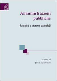 Amministrazioni pubbliche. Principi e sistemi contabili - Paolo De Carolis,Fabio Monteduro,Emma Pagliuca - copertina