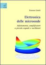 Elettronica delle microonde. Adattamento, amplificatori a piccolo segnale e oscillatori