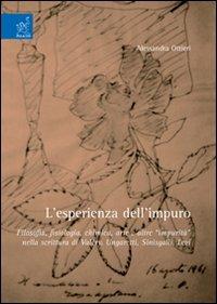 L'esperienza dell'impuro. Filosofia, fisiologia, chimica, arte e altre «impurità» nella scrittura di Valéry, Ungaretti, Sinisgalli, Levi - Alessandra Ottieri - copertina