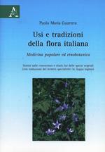 Usi e tradizioni della flora italiana. Medicina popolare ed etnobotanica