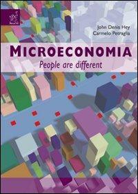 Microeconomia. People are different - John D. Hey,Carmelo Petraglia - copertina