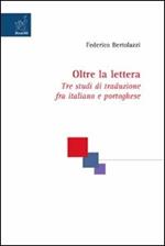 Oltre la lettera. Tre studi di traduzione fra italiano e portoghese
