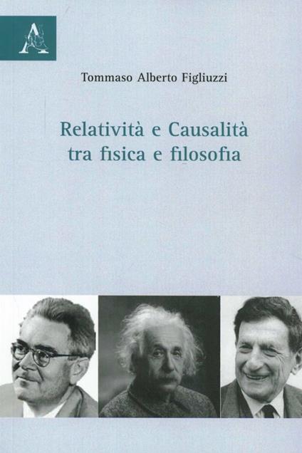 Relatività e causalità tra fisica e filosofia - Tommaso A. Figliuzzi - copertina