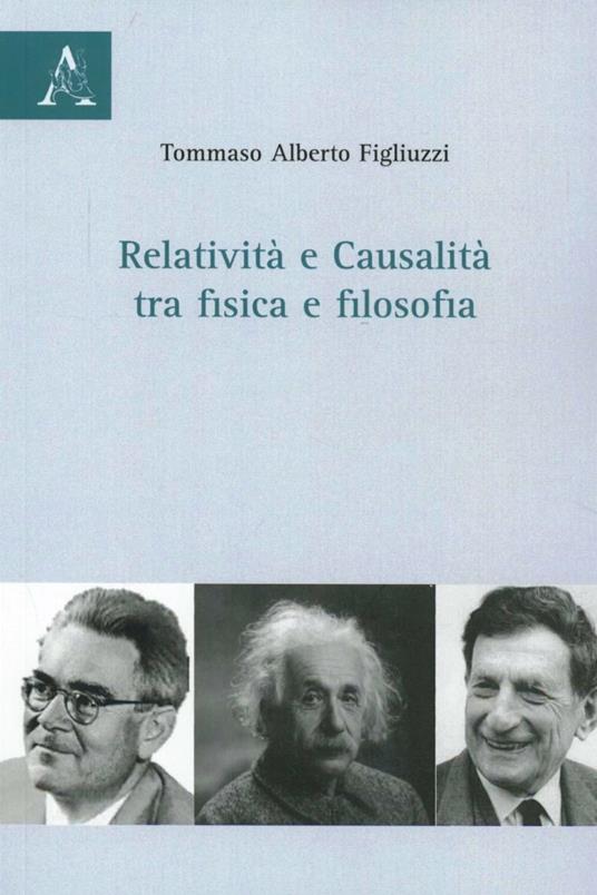 Relatività e causalità tra fisica e filosofia - Tommaso A. Figliuzzi - copertina