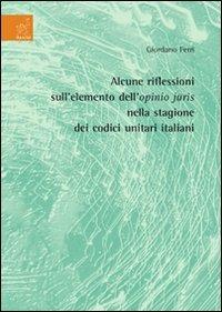 Alcune riflessioni sull'elemento dell'opinio juris nella stagione dei codici unitari italiani - Giordano Ferri - copertina