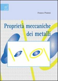 Proprietà meccaniche dei metalli - Franco Pratesi - copertina