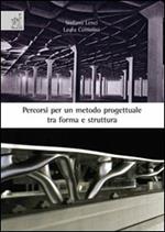 Percorsi per un metodo progettuale tra forma e struttura. Ediz. illustrata