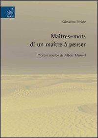 Maîtres-mots di un maître à penser. Piccolo lessico di Albert Memmi - Giovanna Parisse - copertina