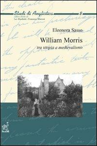 William Morris. Tra utopia e medievalismo - Eleonora Sasso - copertina