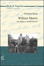 William Morris. Tra utopia e medievalismo