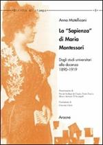 La «Sapienza» di Maria Montessori. Dagli studi universitari alla docenza 1890-1919
