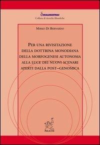 Per una rivisitazione della dottrina monodiana della morfogenesi autonoma alla luce dei nuovi scenari aperti dalla post-genomica - Mirko Di Bernardo - copertina