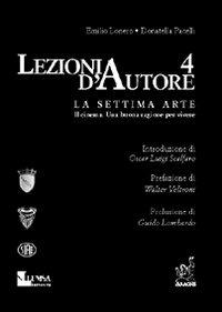 Lezioni d'autore 4. La settima arte - Emilio Lonero,Donatella Pacelli - copertina