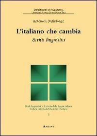 L'italiano che cambia. Scritti linguistici - Antonella Stefinlongo - copertina