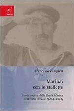 Marinai con le stellette. Storia sociale della Regia Marina nell'italia liberale. (1861-1914)