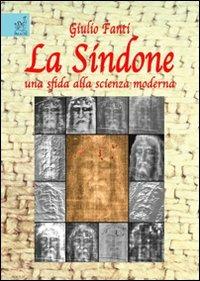 La Sindone, una sfida alla scienza moderna - Giulio Fanti - copertina