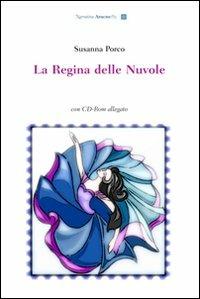 La regina delle nuvole. Con CD-ROM - Susanna Porco - copertina
