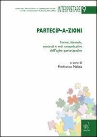 Partecip-a-zioni. Forme, formule, contesti e reti comunicative dell'agire partecipativo - copertina
