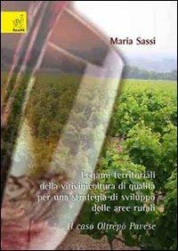 Legami territoriali della vitivinicoltura di qualità per una strategiadi sviluppo delle aree rurali. Il caso Oltrepò Pavese - Maria Sassi - copertina