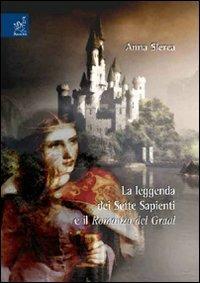 La leggenda dei sette sapienti e il romanzo del Graal - Anna Slerca - copertina