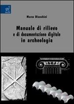 Manuale di rilievo e di documentazione digitale in archeologia