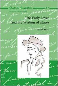 The early Joyce and the writing of exiles - Nicola De Marco - copertina