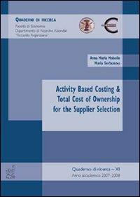 Activity based costing & total cost of ownership for the supplier selection - Maria Gorbunova,Anna M. Moisello - copertina