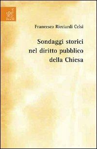Sondaggi storici nel diritto pubblico della Chiesa - Francesco Ricciardi Celsi - copertina
