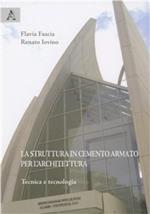 La struttura in cemento armato per l'architettura. Tecnica e tecnologia