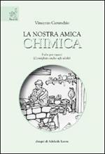 La nostra amica chimica