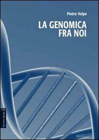 La genomica fra noi - Pietro Volpe - copertina