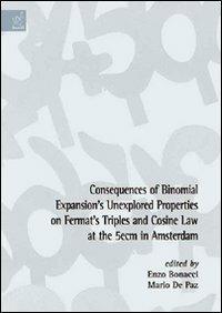 Consequences of binomial expansion's unexplored properties on fermat's triples and cosine law at the 5ecm in Amsterdam - Enzo Bonacci,Mario De Paz - copertina