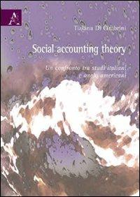 Social accounting theory. Un confronto tra studi italiani e anglo americani - Tiziana Di Cimbrini - copertina