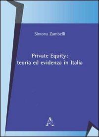 Private equity. Teoria ed evidenza in Italia - Simona Zambelli - copertina