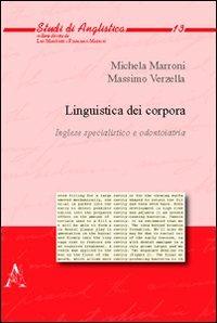 Linguistica dei corpora. Inglese specialistico e odontoiatria - Michela Marroni,Massimo Verzella - copertina