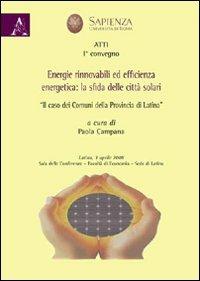 Energie rinnovabili ed efficienza energetica. La sfida delle città solari. «Il caso dei comuni della provincia di Latina» - copertina