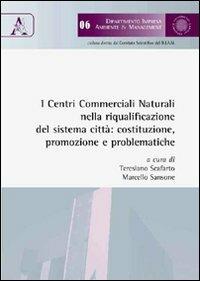 I centri commerciali naturali nella riqualificazione del sistema città: costruzione, promozione e problematiche - copertina