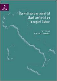 Elementi per una analisi dei divari territoriali tra le regioni italiane - Francesca Giambona,Erasmo Vassallo - copertina