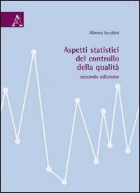 Aspetti statistici del controllo della qualità - Alberto Iacobini - copertina