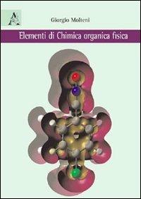Elementi di chimica organica fisica - Giorgio Molteni - copertina
