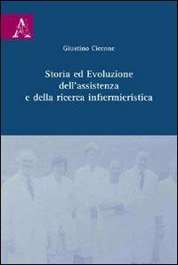 Storia ed evoluzione dell'assistenza e della ricerca infermieristica - Giustino Ciccone - copertina