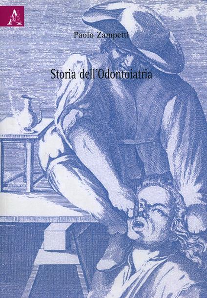 Storia dell'odontoiatria - Paolo Zampetti - copertina