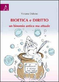 Bioetica e diritto. Un binomio antico ma attuale - Viviana Daloiso - copertina