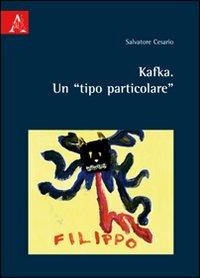 Kafka. Un tipo particolare - Salvatore Cesario - copertina