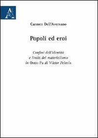 Popoli ed eroi. Confini dell'identità e limiti del materialismo in «Omoh Ra» di Viktor Pelevin - Carmen Dell'Aversano - copertina