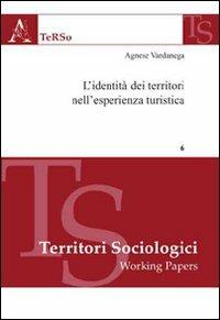 L'identità dei territori nell'esperienza turistica - Agnese Vardanega - copertina