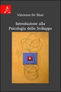 Introduzione alla psicologia dello sviluppo - Vincenzo De Blasi - copertina