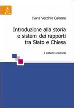 Introduzione alla storia e sistemi dei rapporti tra Stato e Chiesa. I sistemi unionisti