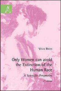 Only women can avoid the extinction of the human race - Velio Bocci - copertina
